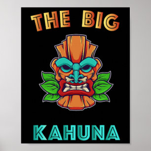 The Big Kahuna Funny Hawaiian Tiki Dad Boss Gift  Poster