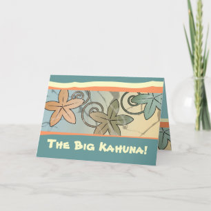 The Big Kahuna Hawaiian Father's Day Card