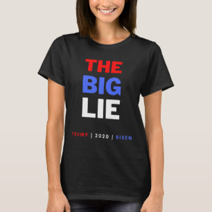 The Big Lie Trump Desantis 2024 T-Shirt