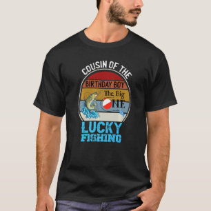 The Big One Birthday Fishing Cousin Of The Birthda T-Shirt