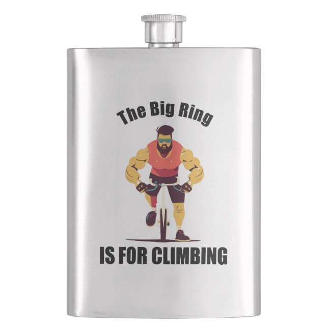 The Big Ring Is For Climbing Cycling Hip Flask (Front)