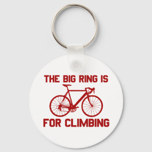 The Big Ring Is For Climbing Key Ring