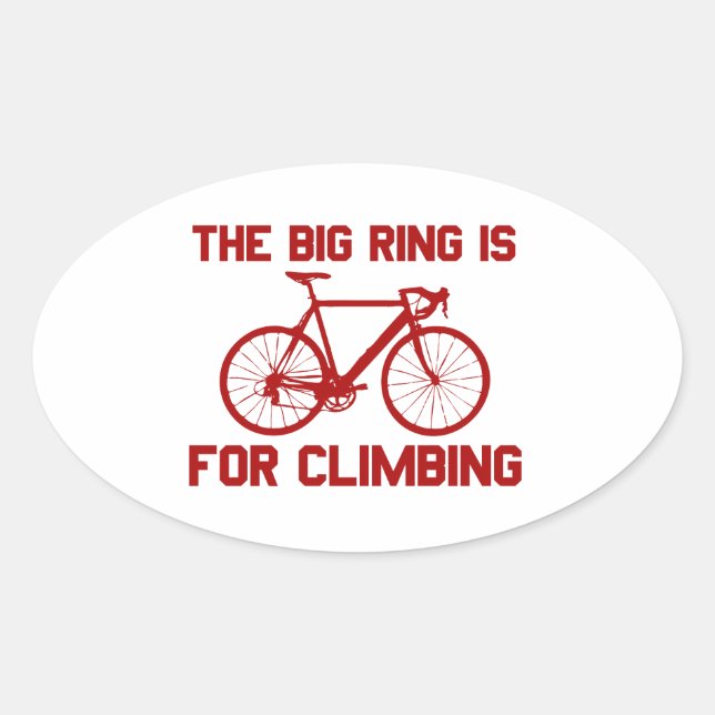 The Big Ring Is For Climbing Oval Sticker (Front)