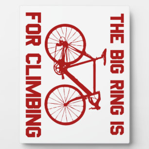 The Big Ring Is For Climbing Plaque