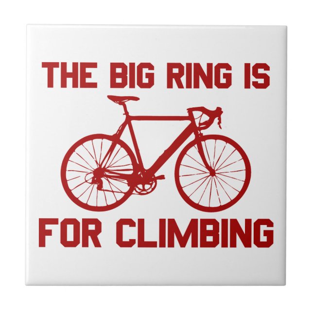 The Big Ring Is For Climbing Tile (Front)