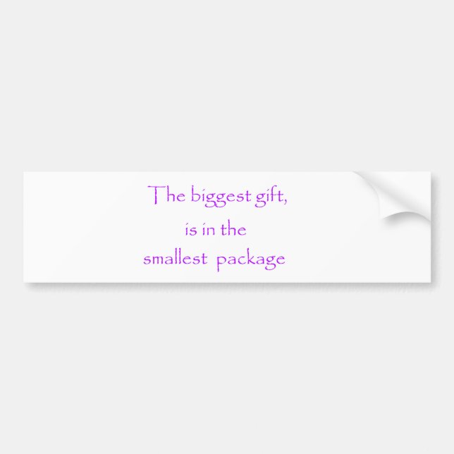 The biggest gift -bumper sticker (Front)