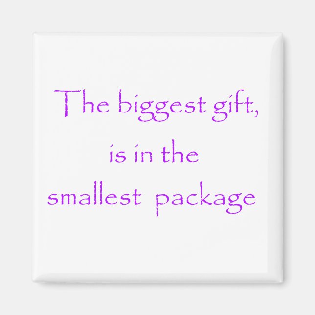 The biggest gift is in the smallest package-magnet magnet (Front)