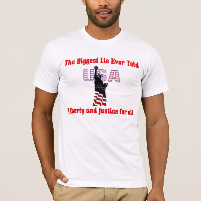 The biggest lie ever told T-Shirt (Front)