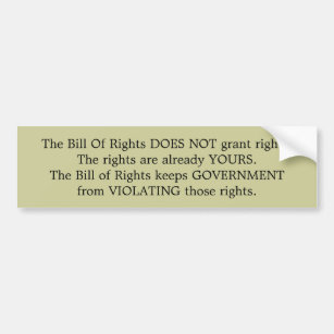 The Bill of Rights is a set of restrictions Bumper Sticker