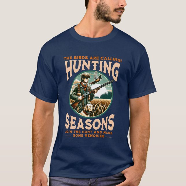 THE BIRDS ARE CALLING HUNTING SEASONS PHEASANT fri T-Shirt (Front)