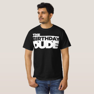 The Birthday Dude T-Shirt