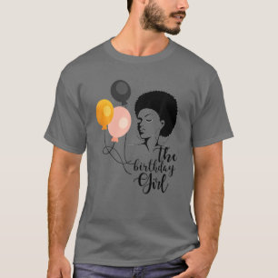 The Birthday Girl Black African Queen Afro B-Day P T-Shirt