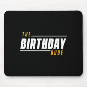 The Birthday Guy Mouse Pad