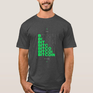 The Bitcoin Is Here T-Shirt