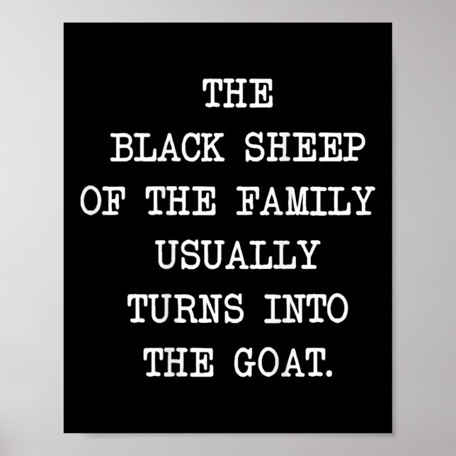 The Black Sheep Of The Family Usually Turns Into T Poster (Front)