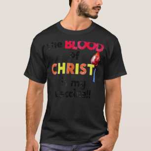 The Blood Of Christs Is My Vaccine God Believer T-Shirt