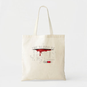 The Blood Of Jesus Is My Vaccine Christian Anti Va Tote Bag