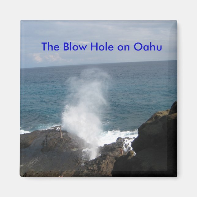 The Blow Hole on Oahu magnet (Front)