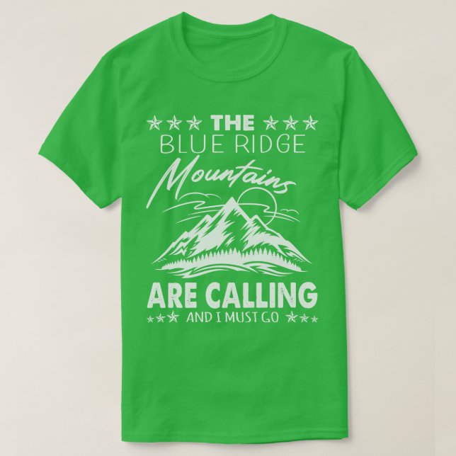 The Blue Ridge Mountains Are Calling And I Must Go T-Shirt (Design Front)