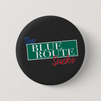 The Blue Route Sucks funny Delco driver design 476 6 Cm Round Badge