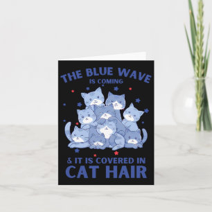 The Blue Wave Is Coming And It Is Covered In Cat H Card