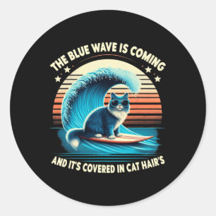 The Blue Wave Is Coming And It's Covered In Cat Ha Classic Round Sticker