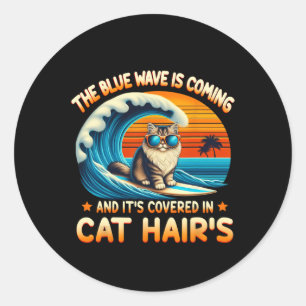 The Blue Wave Is Coming And It's Covered In Cat Ha Classic Round Sticker