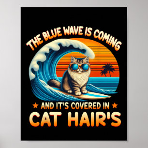 The Blue Wave Is Coming And It's Covered In Cat Ha Poster