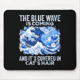 The Blue Wave Is Coming Covered In Cat Hairs Funny Mouse Pad