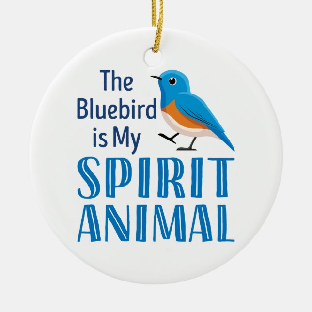 The Bluebird is my Spirit Animal Ceramic Tree Decoration (Front)