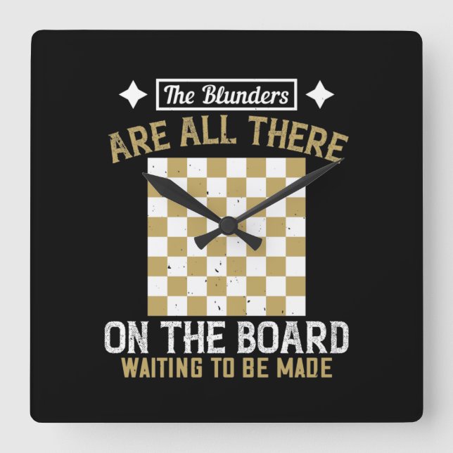 The Blunders Are All There On The Board Square Wall Clock (Front)