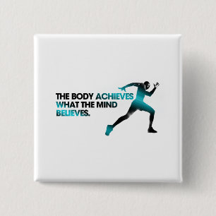 The BODY Achieves what the MIND Believes Cyan 15 Cm Square Badge