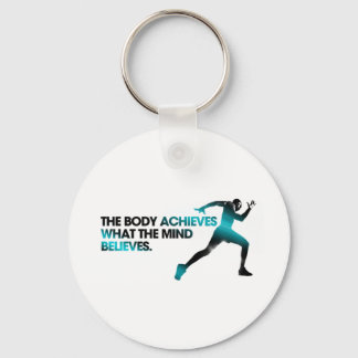 The BODY Achieves what the MIND Believes Cyan Key Ring