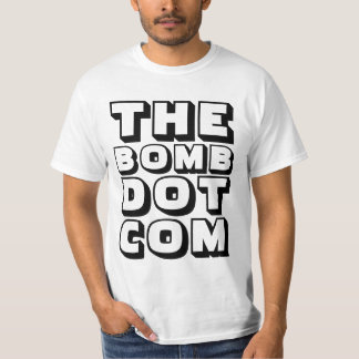 THE BOMB DOT COM T-Shirt