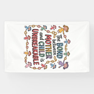 The Bond Between Mother And Child Is Unbreakable Banner