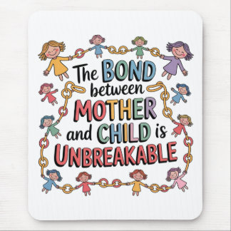 The Bond Between Mother And Child Is Unbreakable Mouse Pad