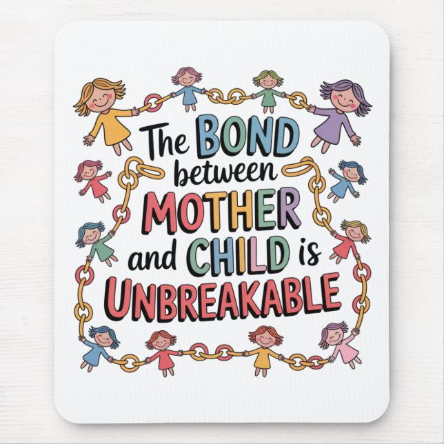 The Bond Between Mother And Child Is Unbreakable Mouse Pad (Front)