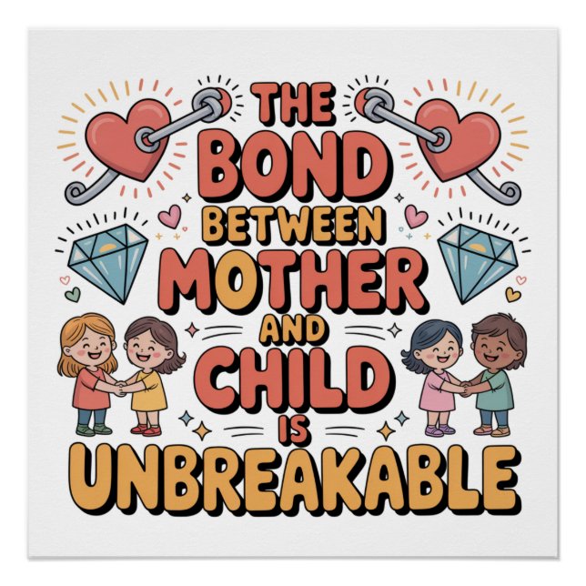 The Bond Between Mother And Child Is Unbreakable Poster (Front)