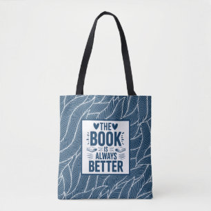 The Book Is Always Better Blue Tote Bag