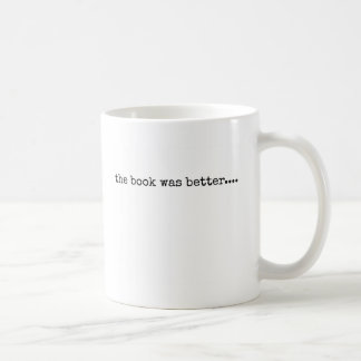 The Book Was Better Mug