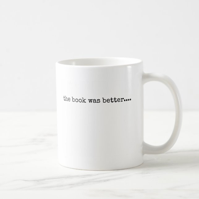 The Book Was Better Mug (Right)