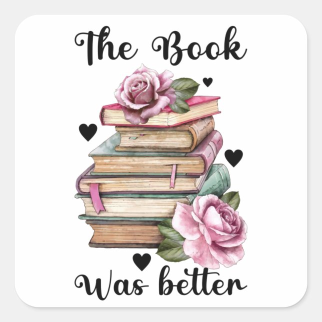 The Book Was Better Square Sticker (Front)