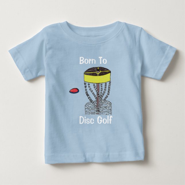 The Born to Disc Golf baby t-shirt (Front)