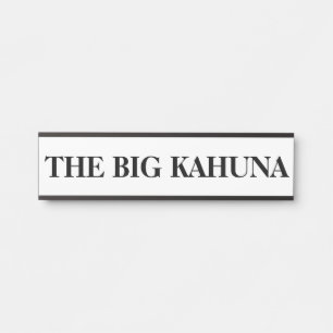 The Boss Big Kahuna Hanging Door Sign Name Plate