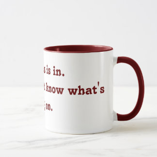The boss is in.He just doesn't know what's goin... Mug