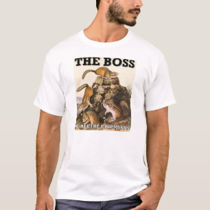 The Boss Of All The Chipmunks Funny T-Shirt