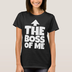 The Boss Of Me Authority Work Humour T-Shirt