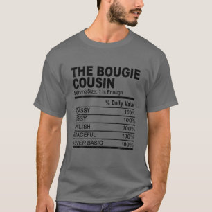 The Bougie Cousin Nutrition Facts Funny Cousin Tha T-Shirt