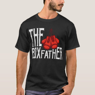 The Boxfather Funny Boxing gift fathers day T-Shirt