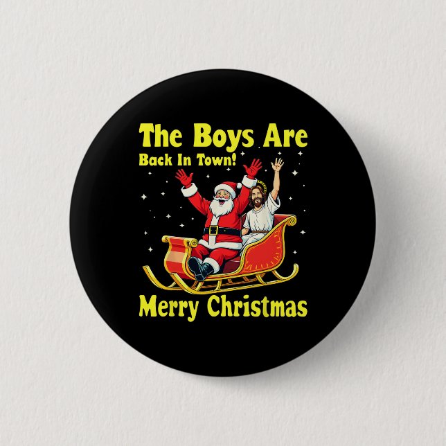The Boy Are Back In Town! Merry Christmas Santa Ch 6 Cm Round Badge (Front)